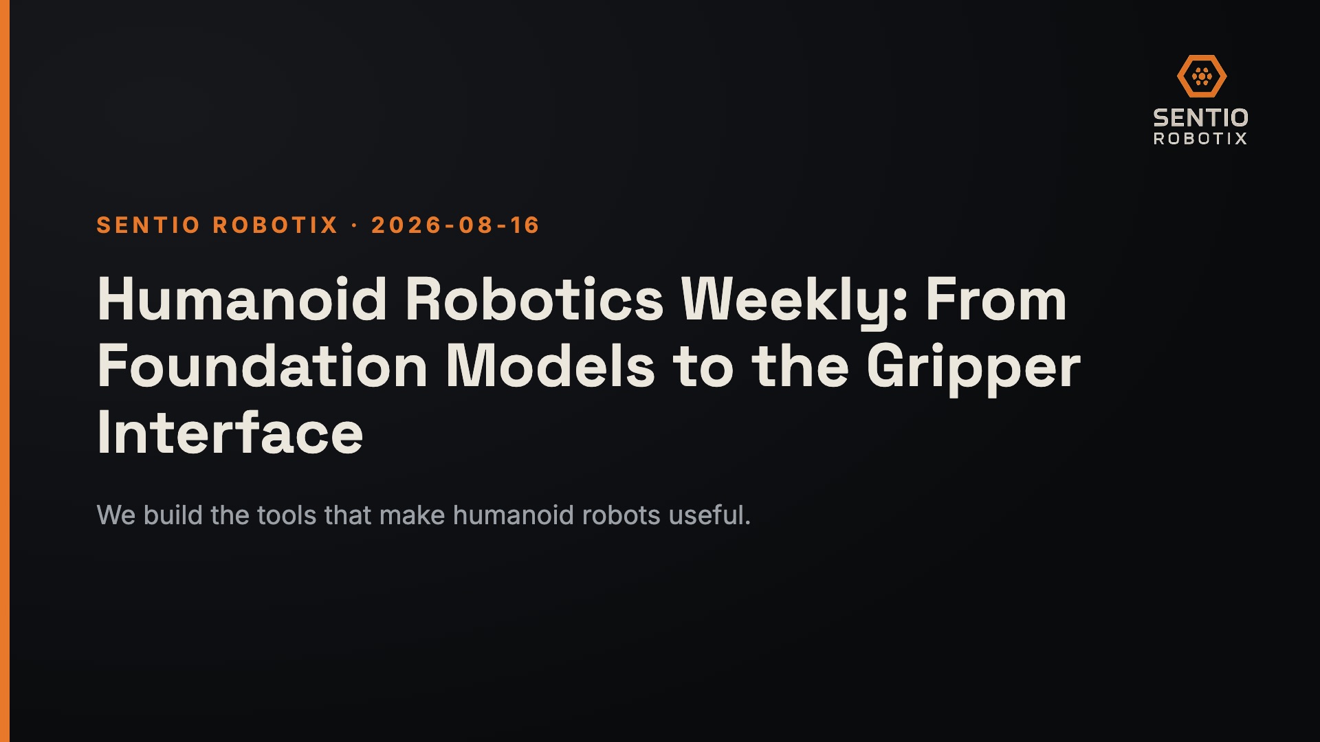 Humanoid Robotics Weekly: From Foundation Models to the Gripper Interface
