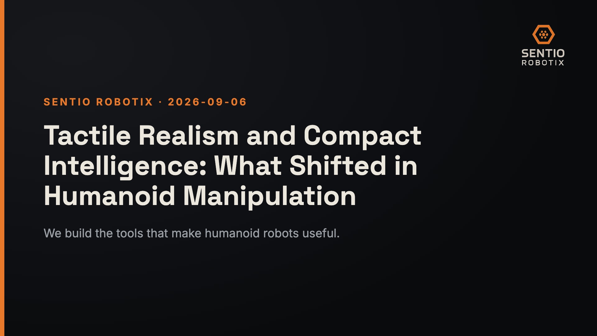 Tactile Realism and Compact Intelligence: What Shifted in Humanoid Manipulation